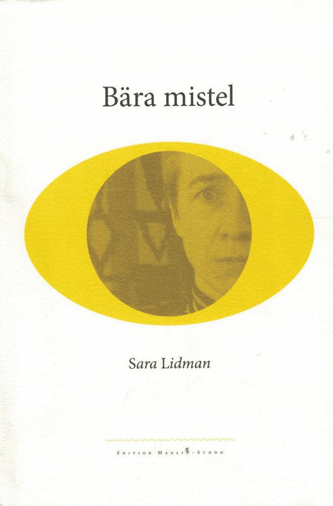 Sara Lidman : Bära mistel