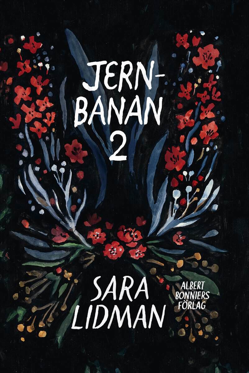 Sara Lidman : Jernbanan vol. 2, Den underbare mannen ; Järnkronan ; Lifsens rot ; Oskuldens minut