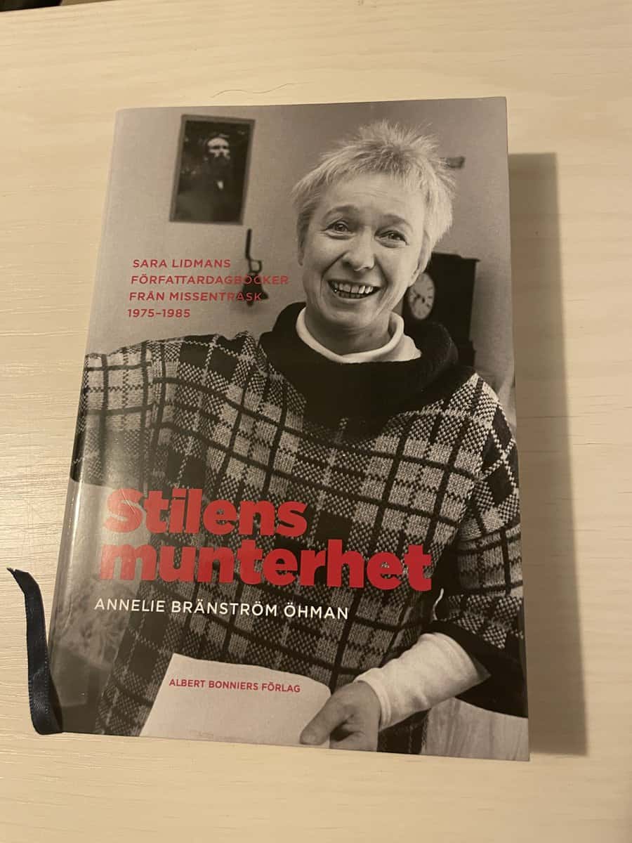 Sara Lidman : Stilens munterhet Sara Lidmans författardagböcker från Missenträsk 1975-1985