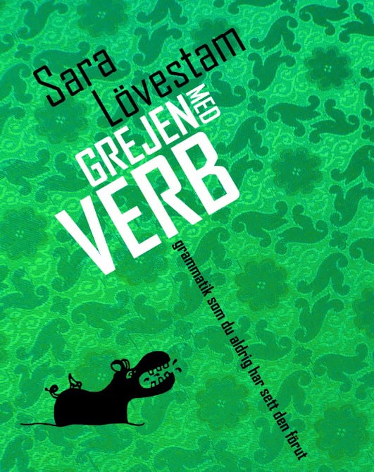 Sara Lövestam : Grejen med verb