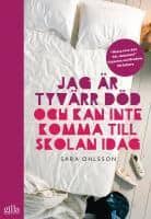 Sara Ohlsson : Jag är tyvärr död och kan inte komma till skolan idag