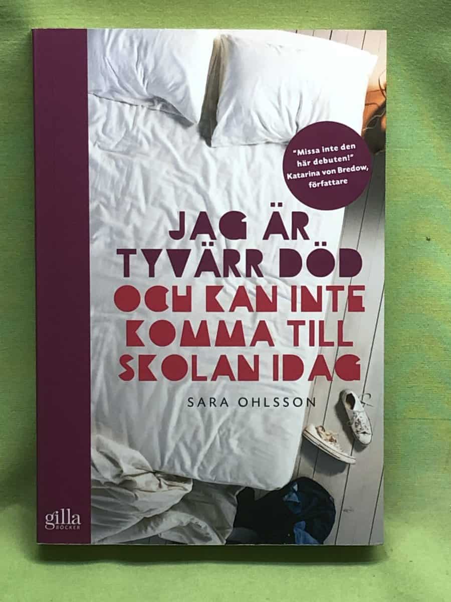 Sara Ohlsson : Jag är tyvärr död och kan inte komma till skolan idag