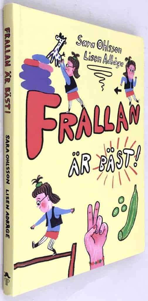 Sara Ohlsson ; Lisen Adbåge : Frallan är bäst