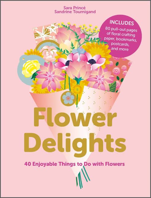 Sara Princé - Sandrine Tourigand : Flower Delights