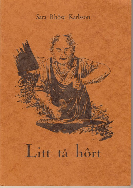 Sara Röse Karlsson : Litt tå hôrt