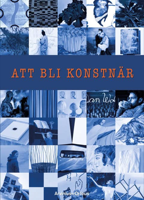 Elggren, Sara; Solgren, Jacob; Rytt, Disa; Moallim, Fatima; Pagano, Lucia; Carlgren, Ylva; Ojanen, Jacob; Fur Rundgren, Windy; Trapp, Ylva; Krohn, Frida : Att bli konstnär