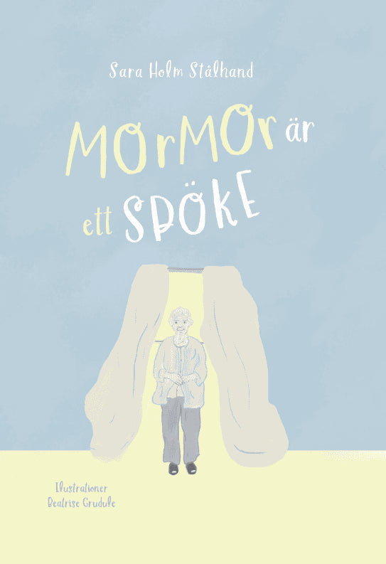 Sara Stålhand : Mormor är ett spöke