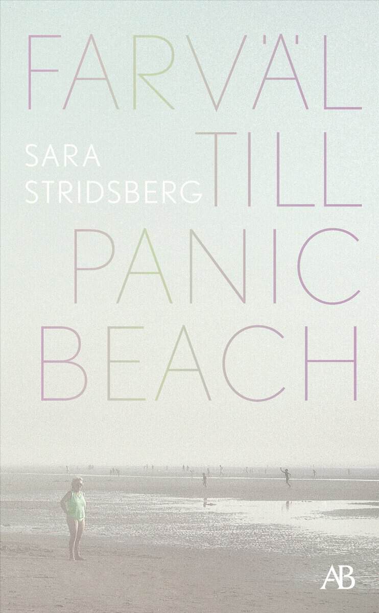 Sara Stridsberg : Farväl till Panic Beach