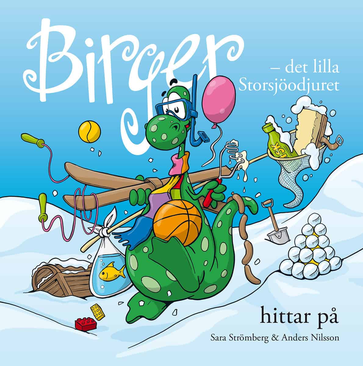 Sara Strömberg : Birger - det lilla Storsjöodjuret hittar på