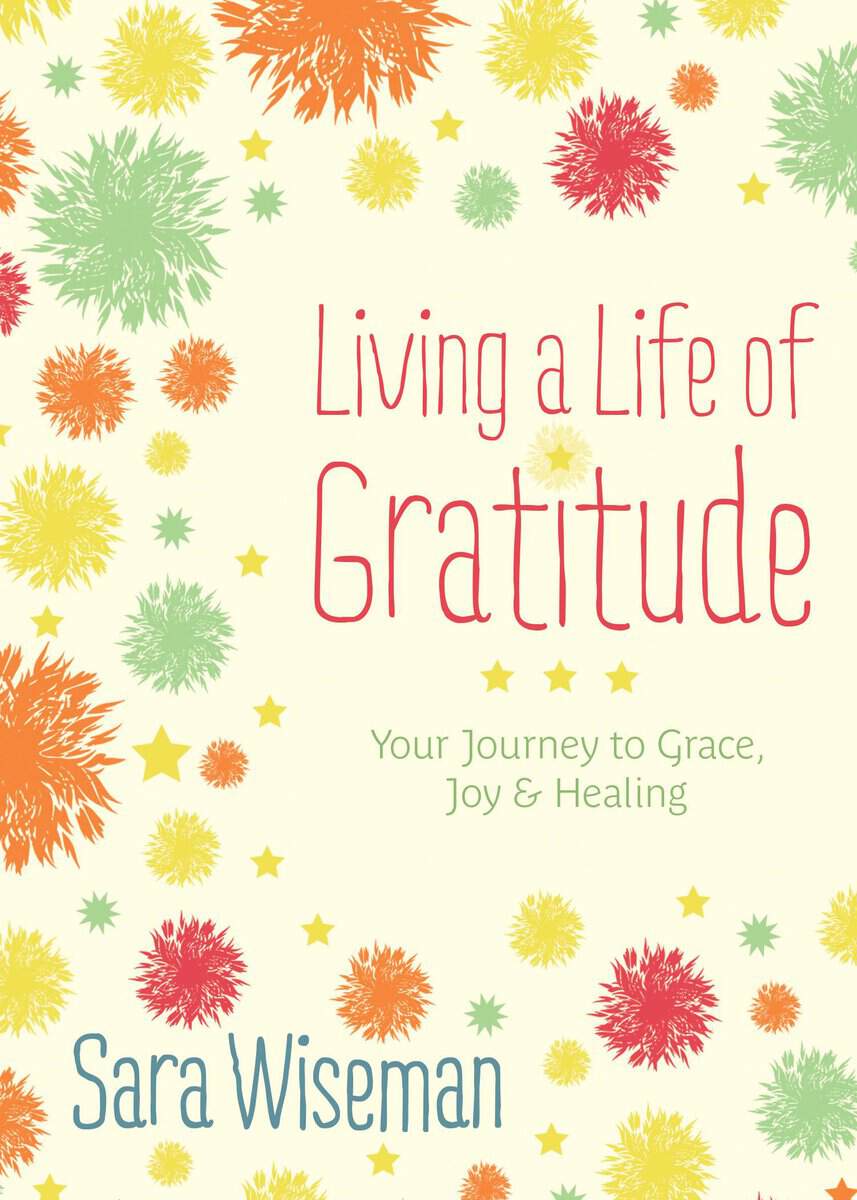 Sara Wiseman : LIVING A LIFE OF GRATITUDE