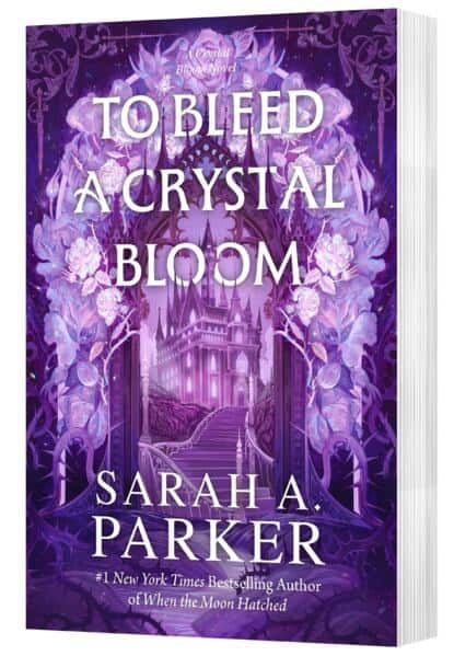 Sarah A Parker : To Bleed a Crystal Bloom