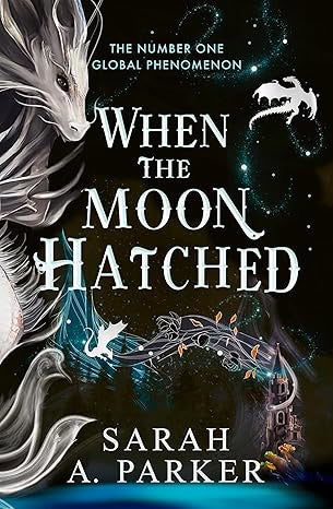 Sarah A. Parker : When the Moon Hatched