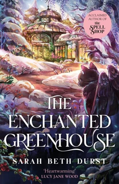 Sarah Beth Durst : The Enchanted Greenhouse