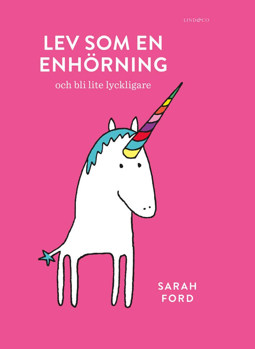 Sarah Ford : Lev som en enhörning