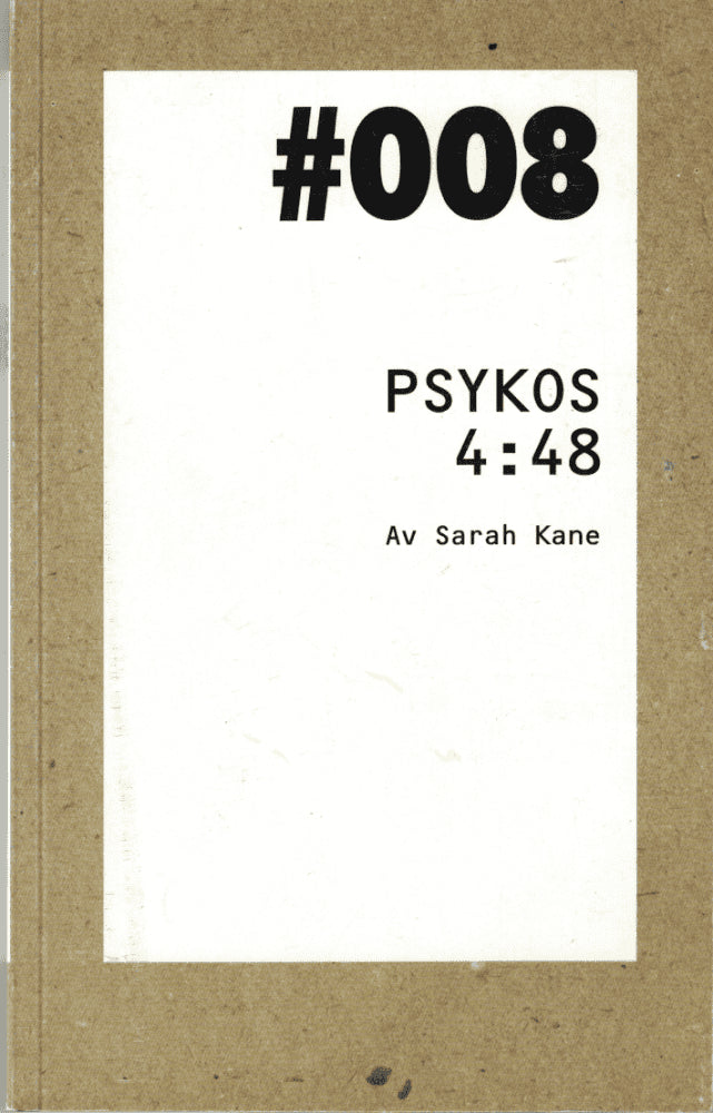 Sarah Kane : Psykos 4:48