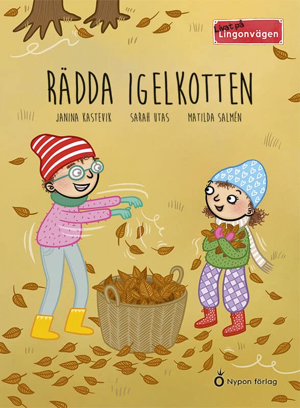 Kastevik, Janina ; Utas, Sarah : Rädda igelkotten