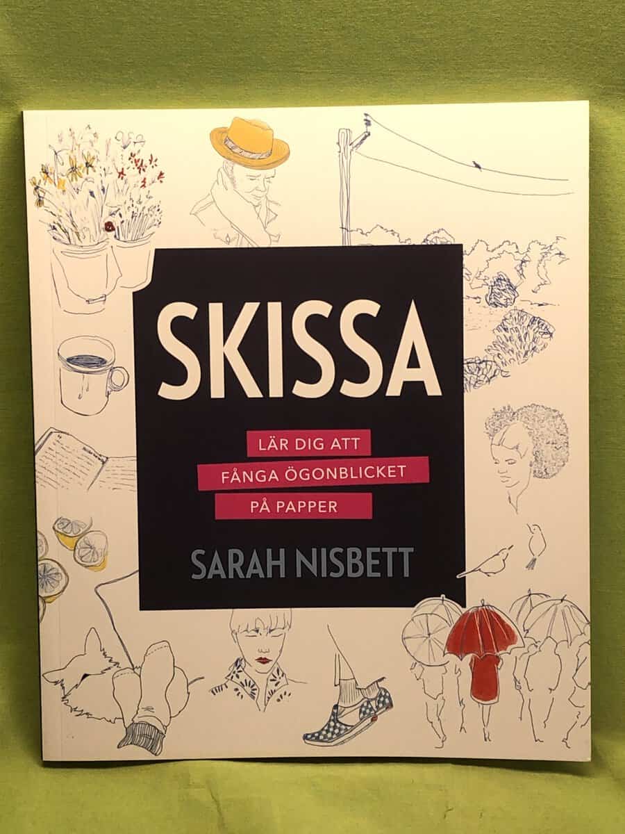 Sarah Nisbett : Skissa lär dig att fånga ögonblicket på papper