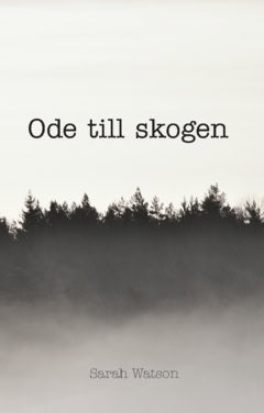 Sarah Watson : Ode till skogen