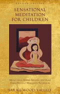 Sarah Wood Vallely : Sensational Meditation For Children