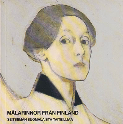 Sarajas-Korte, Salme ; Sinisalo, Soili ; Ahtola-Moorhouse, Leena : Målarinnor från Finland. Seitsemän suomalaista taiteilijaa