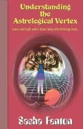 Sasha Fenton : Understanding The Astrological Vertex