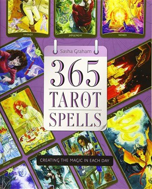 Sasha Graham : 365 tarot spells - creating the magic in each day
