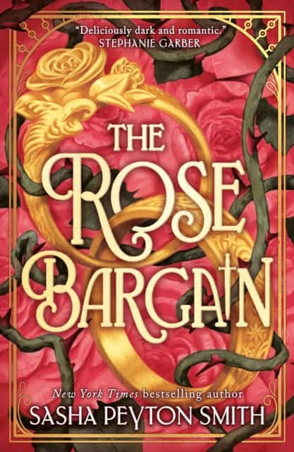 Sasha Peyton Smith : The Rose Bargain