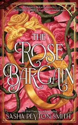Sasha Peyton Smith : The Rose Bargain