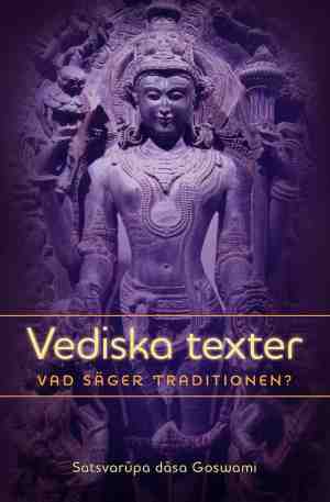 Satsvarupa dasa Goswami : Vediska texter : vad säger traditionen?