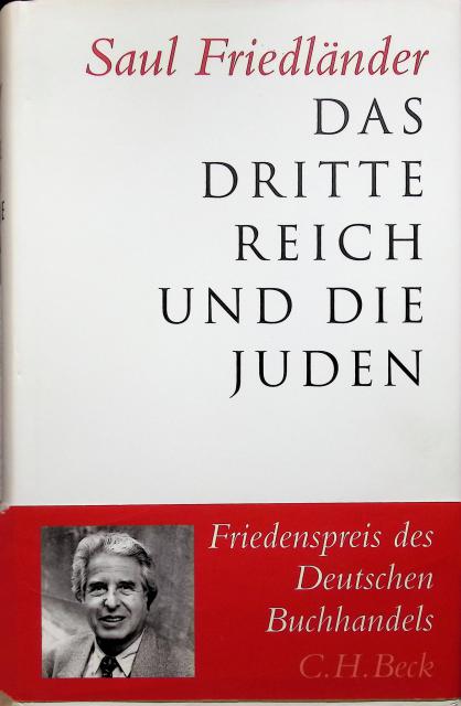 Saul Friedländer : Das dritte Reich und die Juden, Die Jahre der Verfolgung 1933-1939, die Jahre der Vernichtung 1939-1945.