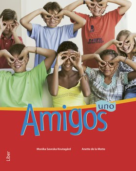 Saveska Knutagård, Monika ; Ferragamo de la Motte, Anette ; Sauco de Thorelli, Michael ; Lizana, Horacio : Amigos uno Allt-i-ett-bok
