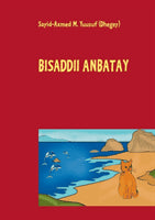 Sayid-Axmed M. Yuusuf Dhegey : Bisaddii Anbatay
