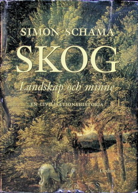 Scama Simon : Skog, landskap och minne., En civilisationshistoria