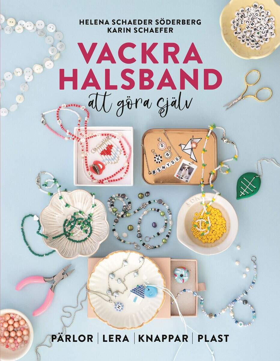 Schaefer, Karin ; Schaeder Söderberg, Helena : Vackra halsband att göra själv