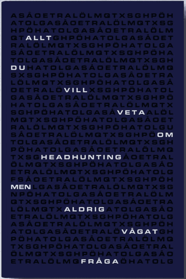 Schander, Carl ; Strömbäck, Filip : Allt du vill veta om headhunting men aldrig vågat fråga