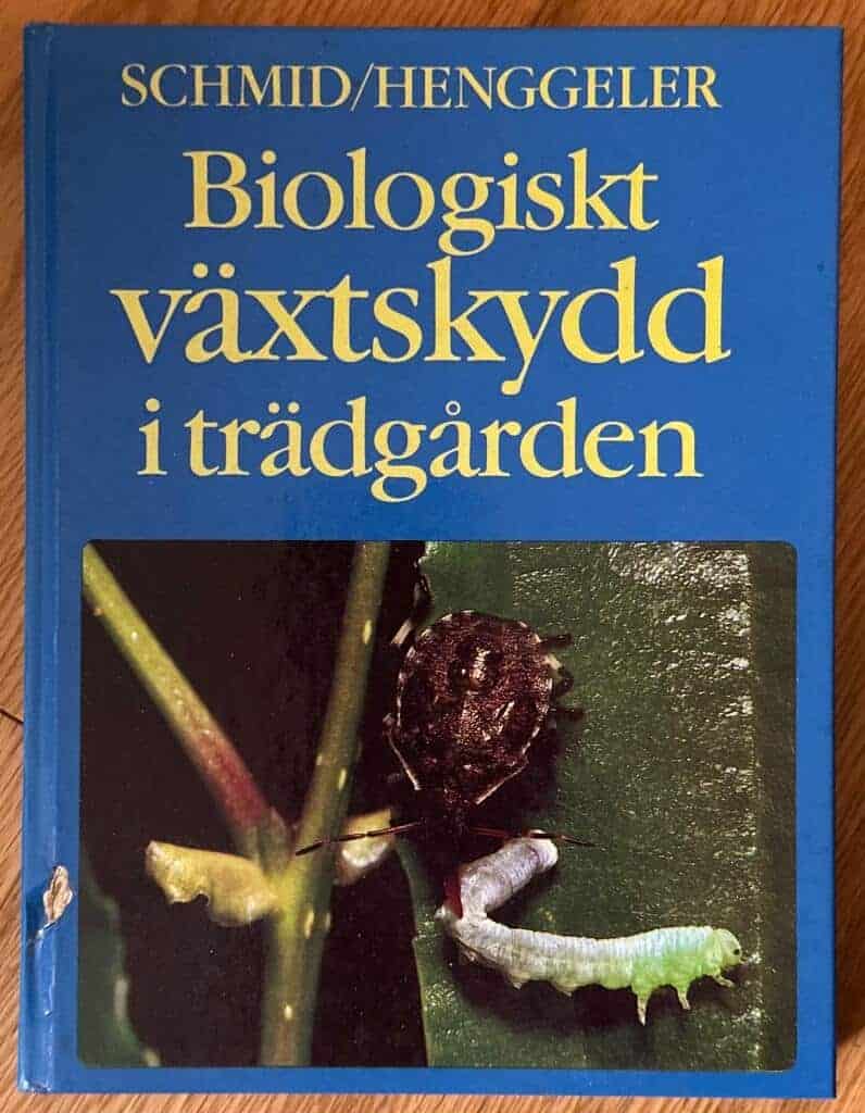 Schmid, Otto ; Henggeler, Silvia ; Escher-Vuilleumier, Yvonne ; Sandhall, Åke ; Tegelström, Sixten : Biologiskt växtskydd i trädgården