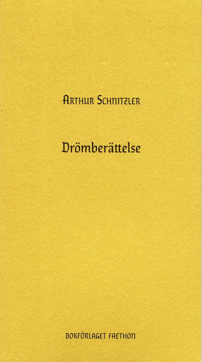 Schnitzler, Arthur ; Dahlkvist, Tobias : Drömberättelse