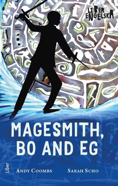 Scho, Sarah ; Coombs, Andy : Magesmith, Bo and Eg : Book Two
