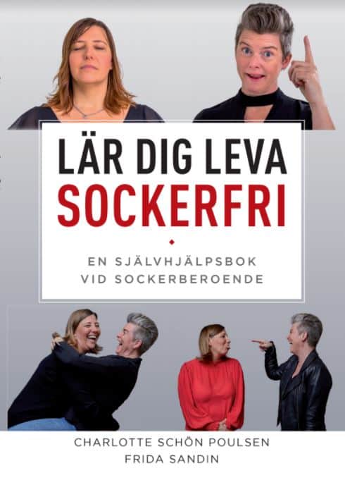 Schön Poulsen, Charlotte ; Sandin, Frida : Lär dig leva sockerfri : en självhjälpsbok vid sockerberoende