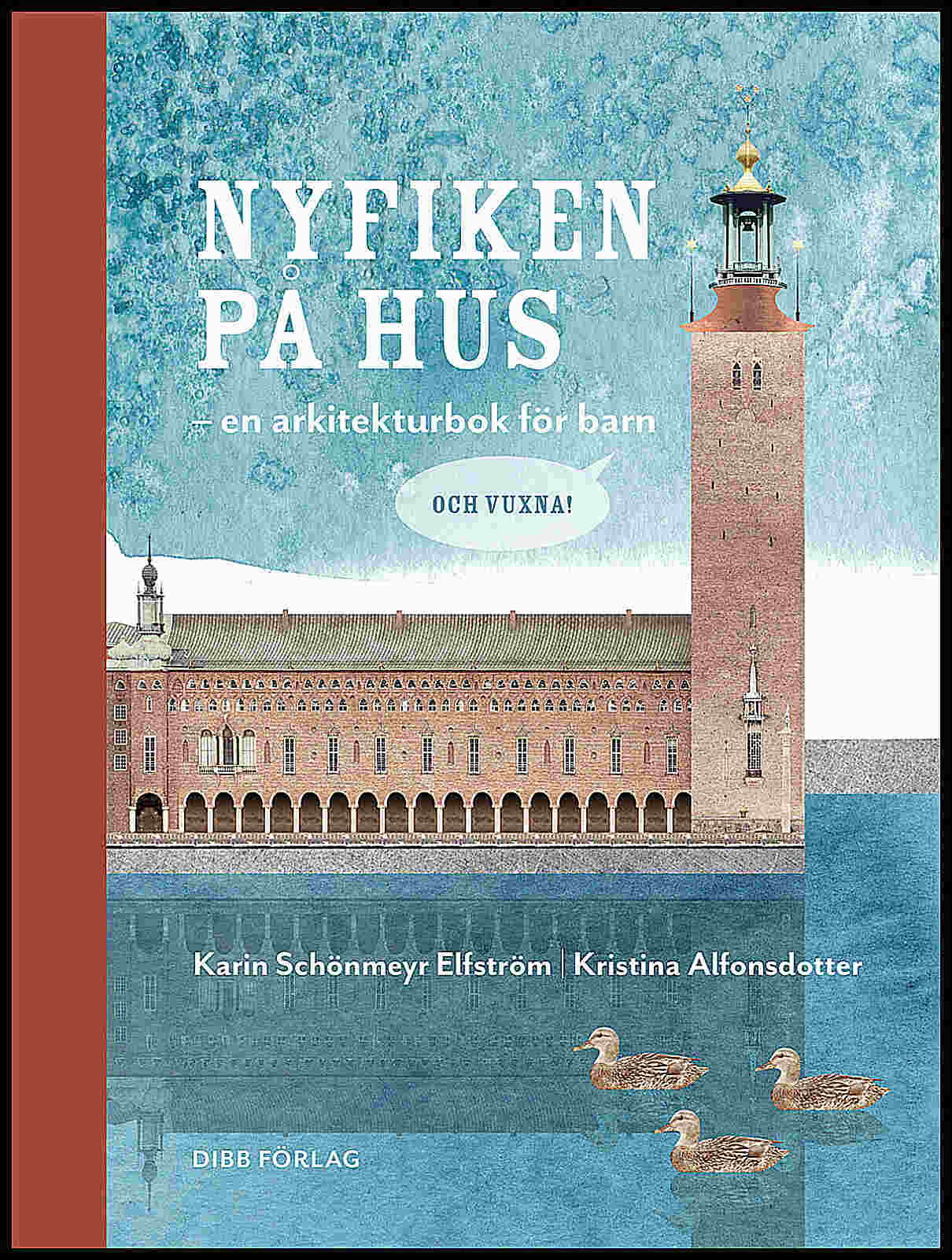 Schönmeyr Elfström, Karin ; Alfonsdotter, Kristina : Nyfiken på hus