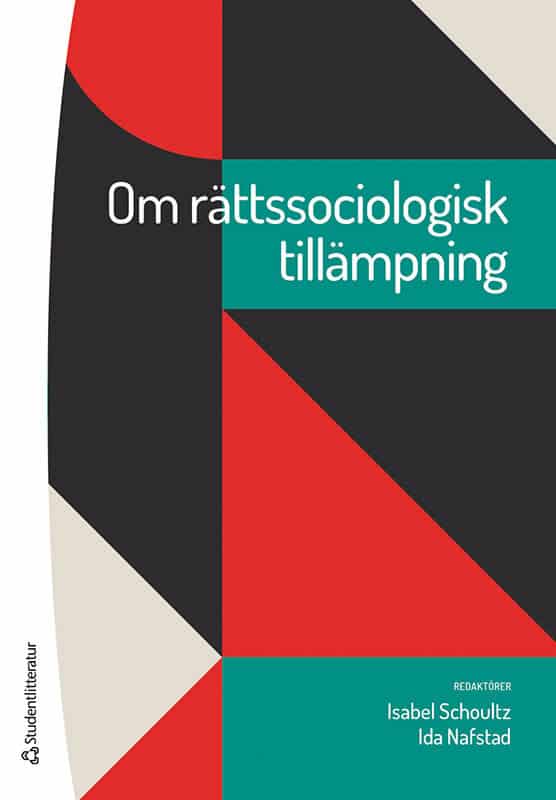 Schoultz, Isabel ; Nafstad, Ida ; Baier, Matthias ; Banakar, Reza ; Bergwall, Peter ; Bostan, Cansu ; Dahlstrand, Karl ; Friis, Eva ; Hydén, Håkan ; Joormann, Martin ; Leth-Espensen, Marie ; Lindbekk, Monika ; Michelson, Staffan ; Serrano, Nicolas ; Svenaeus, Lena ; Urinboyev, Rustamjon ; Woodlock, John ; Åström, Karsten : Om rättssociologisk tillämpning