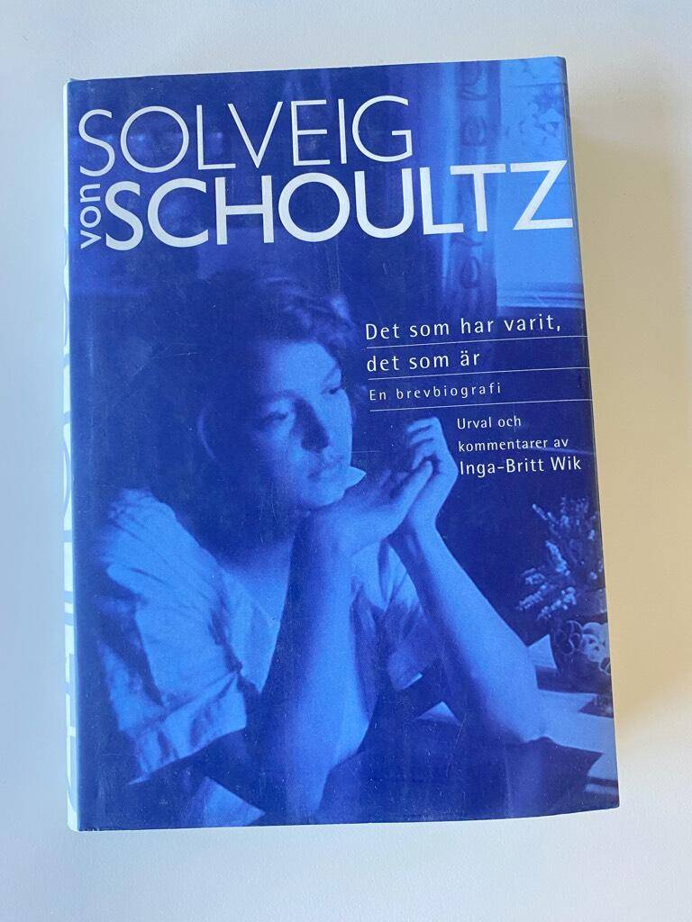 Schoultz, Solveig von ; Wik, Inga-Britt : Det som har varit, det som är