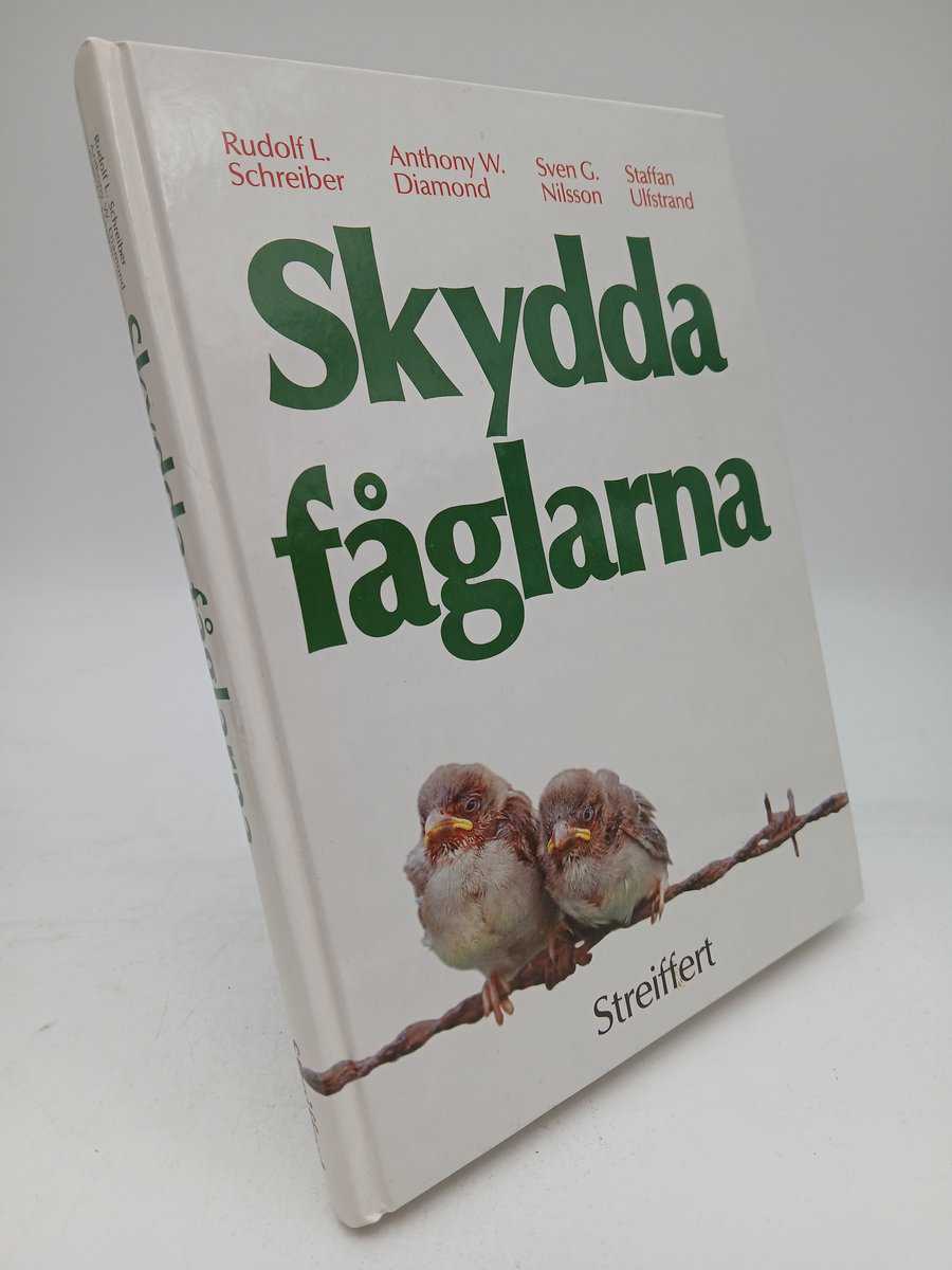 Schreiber, Rudolf L. ; Diamond, Anthony W. ; Nilsson, Sven G. ; Ulfstrand, Staffan : Skydda fåglarna