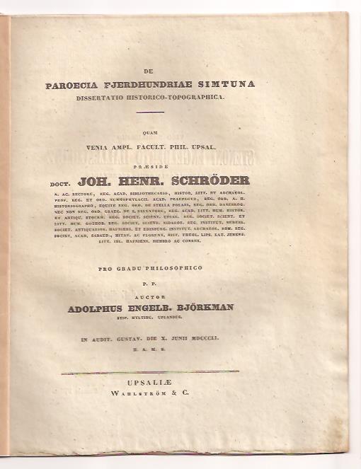 Schröder, Johan Henrik , Björkman, Adolphus Engelb : De paroecia Fjerdhundriae Simtuna dissertatio historico-topographica