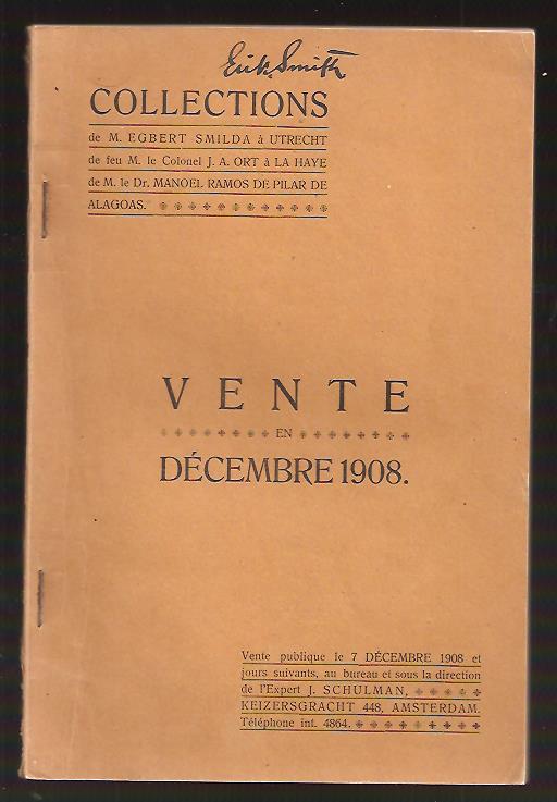 Schulman : Collections de M. Egbert Smilda à Utrecht, de feu M. le Colonel J. A. Ort à La Haye, de M. le Dr. Manoel Ramos de Pilar de Alagoas