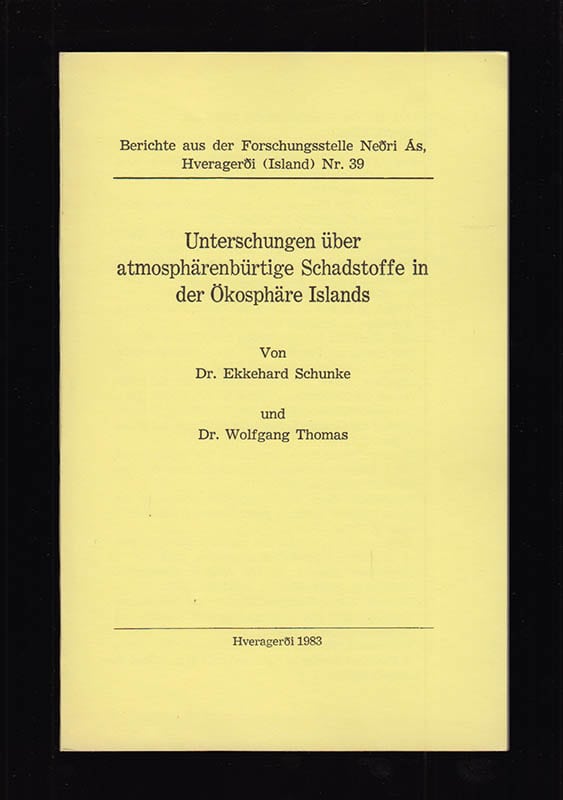 Schunke, Ekkehard ; Thomas, Wolfgang : Unterschungen über atmosphärenbürtige Schadstoffe in der Ökosphäre Islands