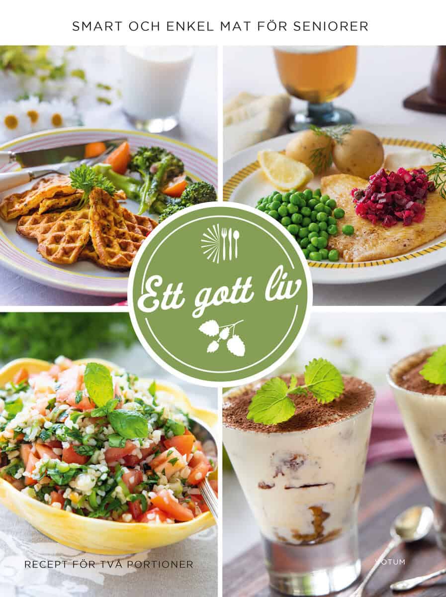 Schütt, Eleonor ; Sassa Corin, Cecilia ; Frost-Johansson, Margareta : Ett gott liv : smart och enkel mat för seniorer