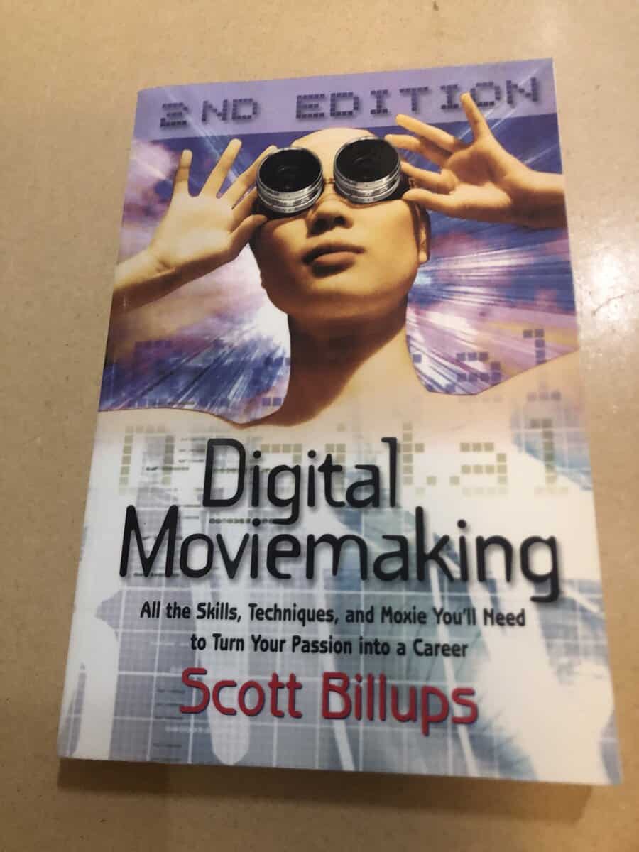 Scott. Billups : Digital moviemaking all the skills, techniques, and moxie you'll need to turn your passion into a career