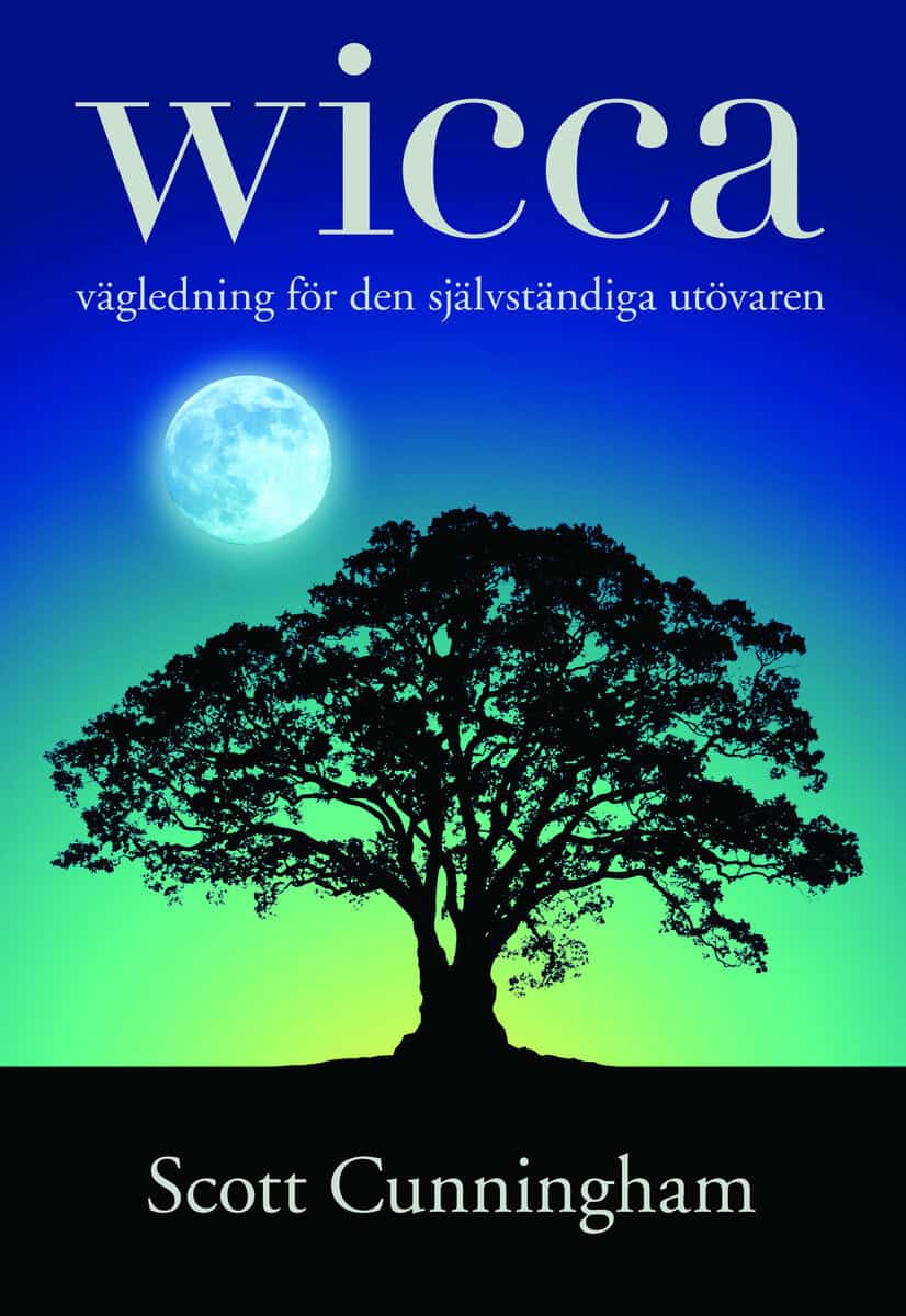 Scott Cunningham : Wicca : vägledning för den självständiga utövaren
