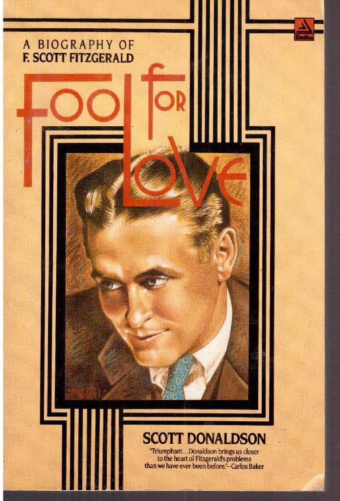 Scott Donaldsson : Fool for love. A biography of F. Scott Fitzgerald